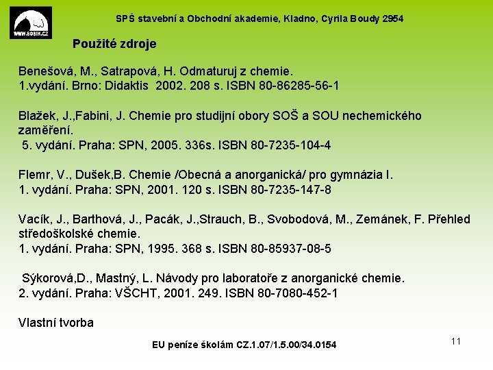 SPŠ stavební a Obchodní akademie, Kladno, Cyrila Boudy 2954 Použité zdroje Benešová, M. ,
