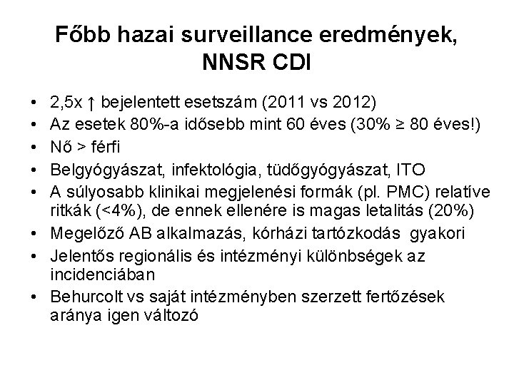 Főbb hazai surveillance eredmények, NNSR CDI • • • 2, 5 x ↑ bejelentett