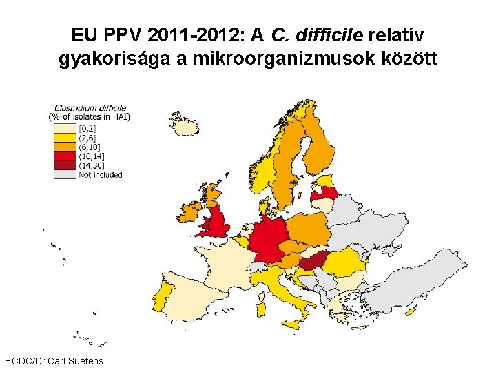 EU PPV 2011 -2012: A C. difficile relatív gyakorisága a mikroorganizmusok között ECDC/Dr Carl