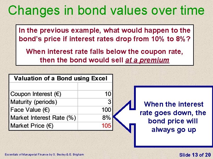 Changes in bond values over time In the previous example, what would happen to