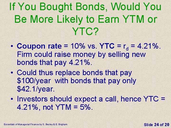 If You Bought Bonds, Would You Be More Likely to Earn YTM or YTC?