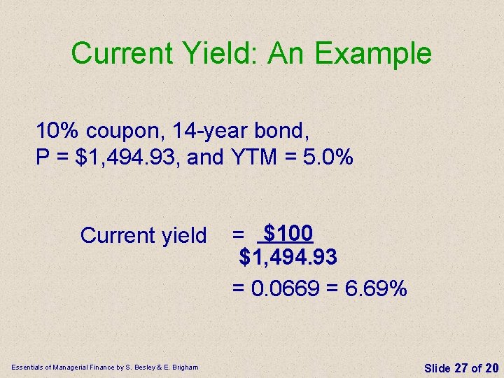Current Yield: An Example 10% coupon, 14 -year bond, P = $1, 494. 93,