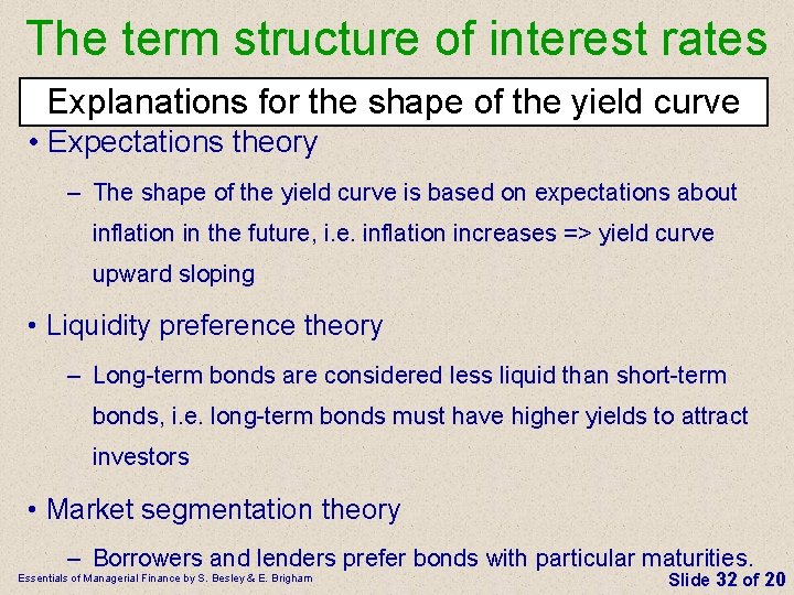 The term structure of interest rates Explanations for the shape of the yield curve