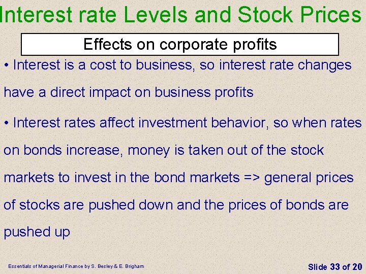 Interest rate Levels and Stock Prices Effects on corporate profits • Interest is a