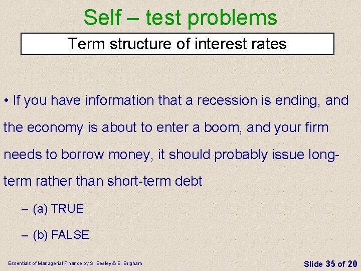 Self – test problems Term structure of interest rates • If you have information