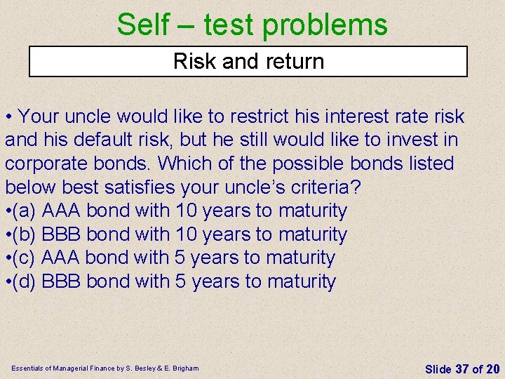 Self – test problems Risk and return • Your uncle would like to restrict
