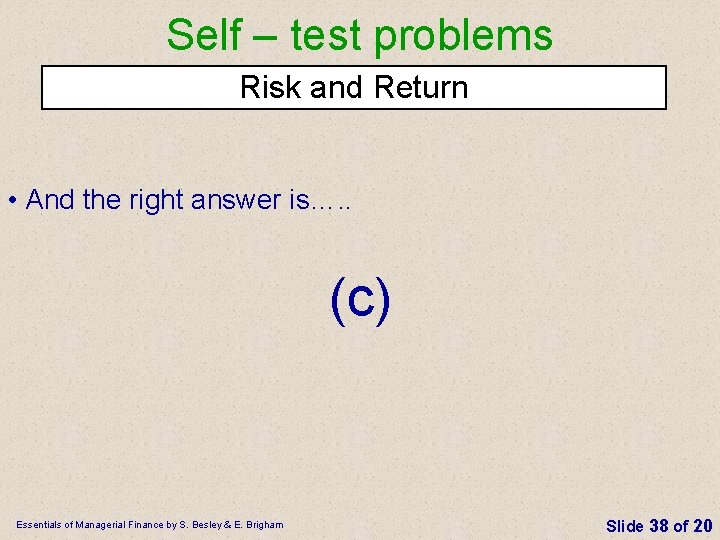 Self – test problems Risk and Return • And the right answer is…. .