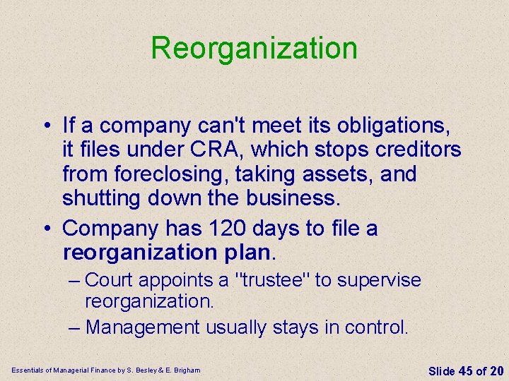 Reorganization • If a company can't meet its obligations, it files under CRA, which