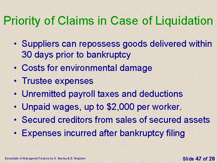 Priority of Claims in Case of Liquidation • Suppliers can repossess goods delivered within