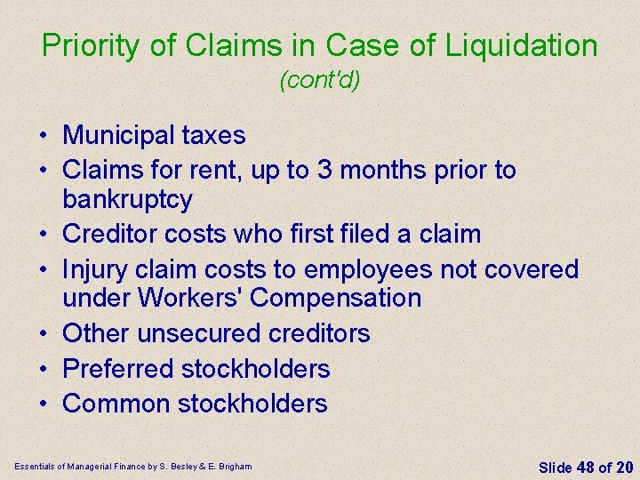 Priority of Claims in Case of Liquidation (cont'd) • Municipal taxes • Claims for