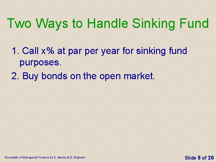 Two Ways to Handle Sinking Fund 1. Call x% at par per year for