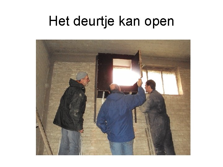 Het deurtje kan open 