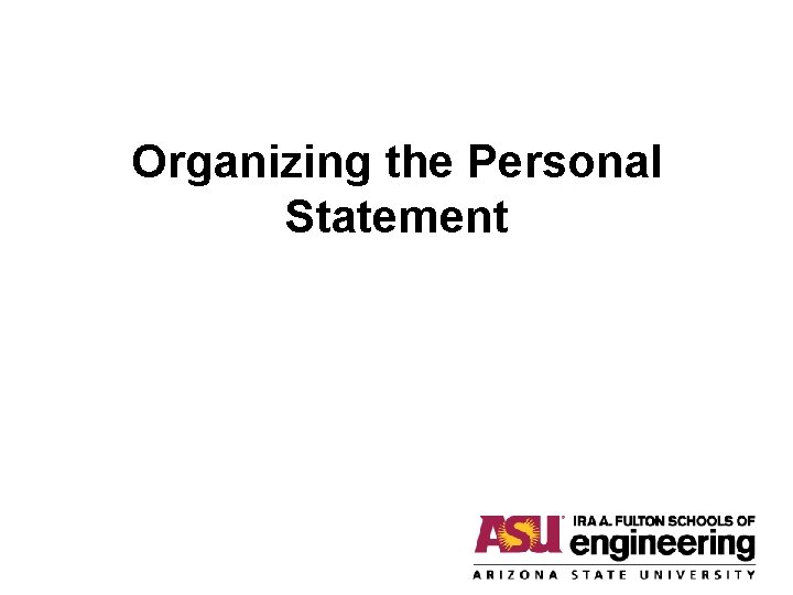 Organizing the Personal Statement 