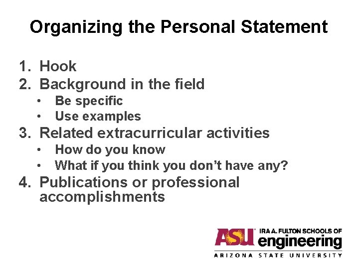 Organizing the Personal Statement 1. Hook 2. Background in the field • • Be