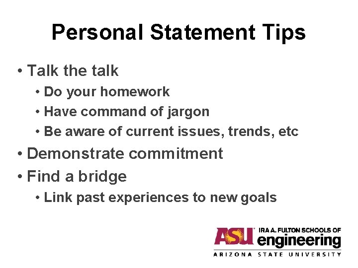 Personal Statement Tips • Talk the talk • Do your homework • Have command