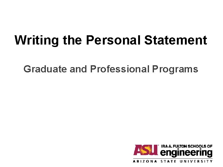 Writing the Personal Statement Graduate and Professional Programs 
