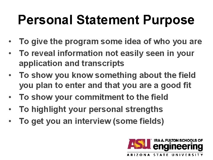 Personal Statement Purpose • To give the program some idea of who you are