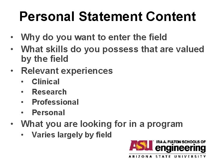 Personal Statement Content • Why do you want to enter the field • What