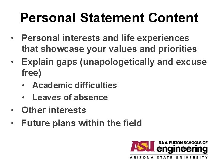 Personal Statement Content • Personal interests and life experiences that showcase your values and