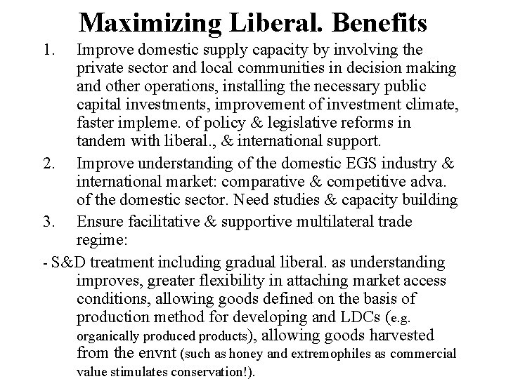 Maximizing Liberal. Benefits 1. Improve domestic supply capacity by involving the private sector and