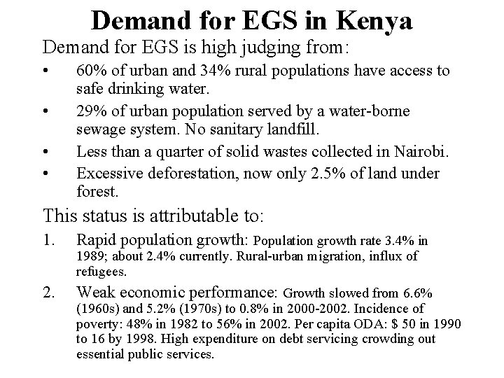 Demand for EGS in Kenya Demand for EGS is high judging from: • •