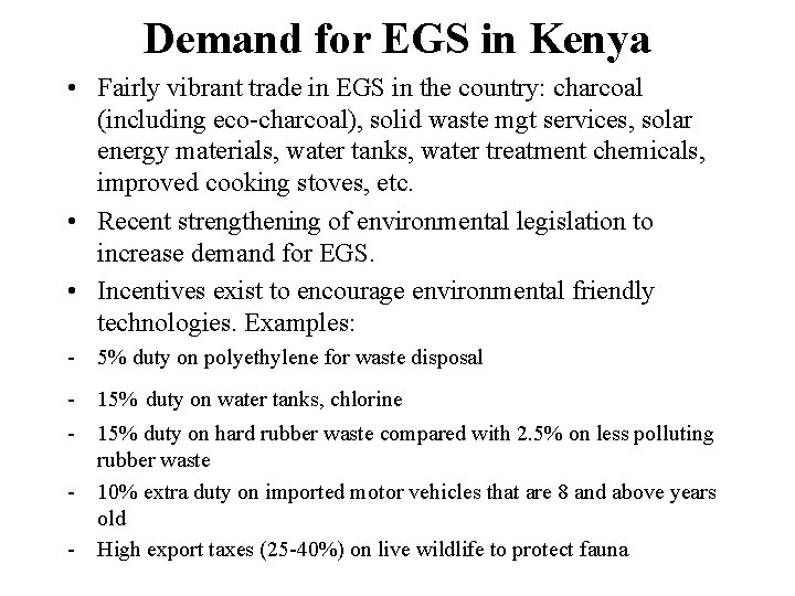 Demand for EGS in Kenya • Fairly vibrant trade in EGS in the country:
