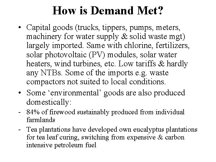 How is Demand Met? • Capital goods (trucks, tippers, pumps, meters, machinery for water