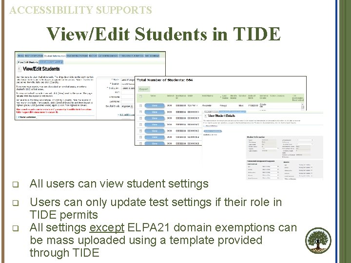 ACCESSIBILITY SUPPORTS View/Edit Students in TIDE q All users can view student settings q