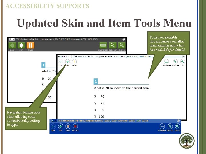 ACCESSIBILITY SUPPORTS Updated Skin and Item Tools Menu Tools now available through menu icon