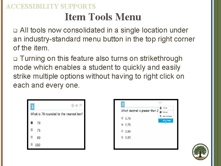 ACCESSIBILITY SUPPORTS Item Tools Menu All tools now consolidated in a single location under