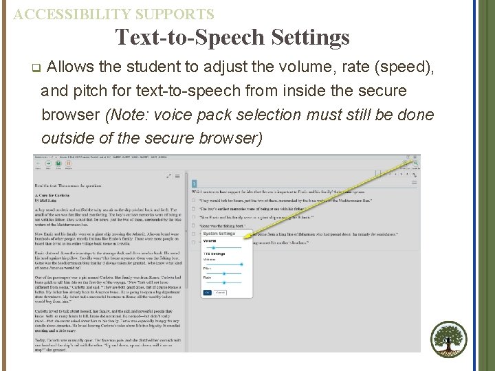 ACCESSIBILITY SUPPORTS Text-to-Speech Settings Allows the student to adjust the volume, rate (speed), and