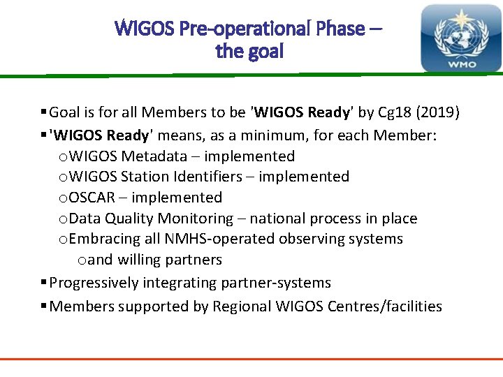 WIGOS Pre-operational Phase – the goal § Goal is for all Members to be