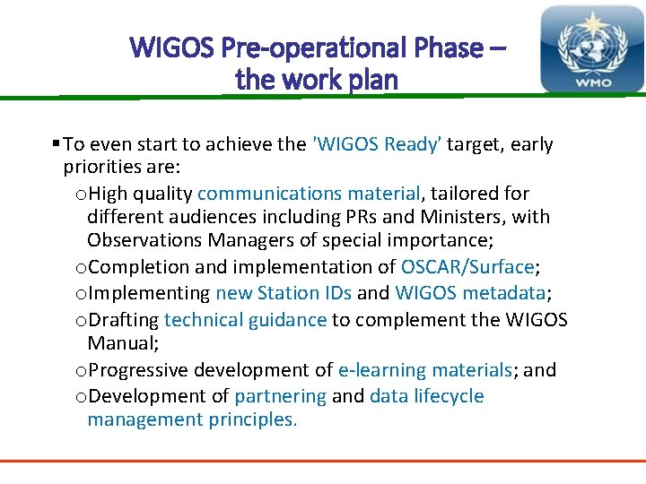 WIGOS Pre-operational Phase – the work plan § To even start to achieve the