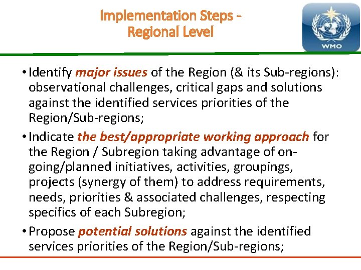 Implementation Steps Regional Level • Identify major issues of the Region (& its Sub-regions):