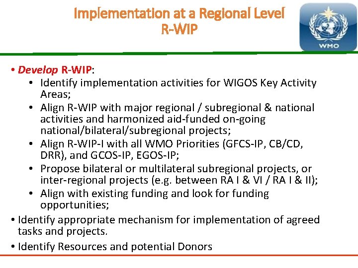 Implementation at a Regional Level R-WIP • Develop R-WIP: • Identify implementation activities for
