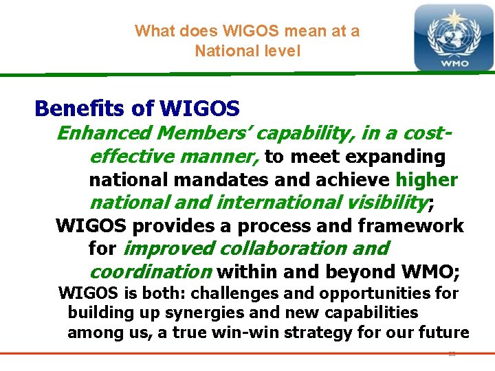 What does WIGOS mean at a National level Benefits of WIGOS Enhanced Members’ capability,