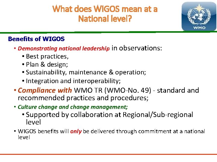 What does WIGOS mean at a National level? Benefits of WIGOS • Demonstrating national