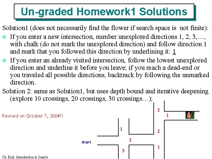 Un-graded Homework 1 Solutions Solution 1 (does not necessarily find the flower if search Un-graded Homework 1 Solutions Solution 1 (does not necessarily find the flower if search