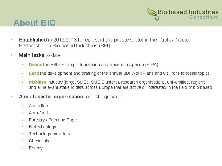 About BIC • Established in 2012/2013 to represent the private sector in the Public-Private