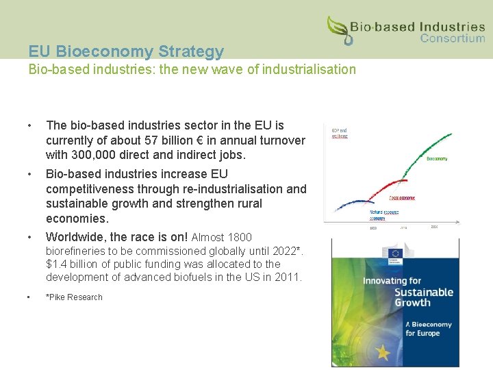 EU Bioeconomy Strategy Bio-based industries: the new wave of industrialisation • The bio-based industries