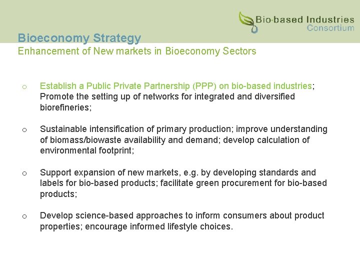 Bioeconomy Strategy Enhancement of New markets in Bioeconomy Sectors o Establish a Public Private