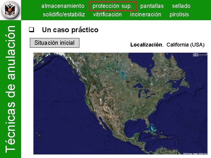 Técnicas de anulación almacenamiento solidific/estabiliz protección sup. pantallas sellado vitrificación incineración pirolisis Un caso
