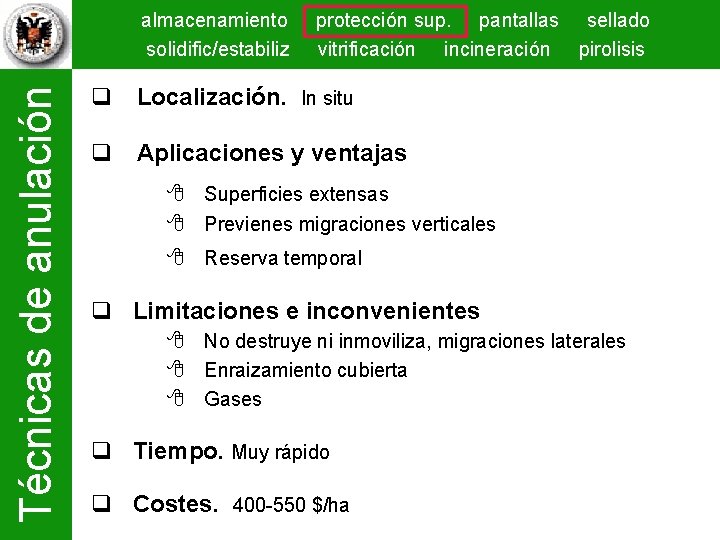 Técnicas de anulación almacenamiento solidific/estabiliz protección sup. pantallas sellado vitrificación incineración pirolisis Localización. In