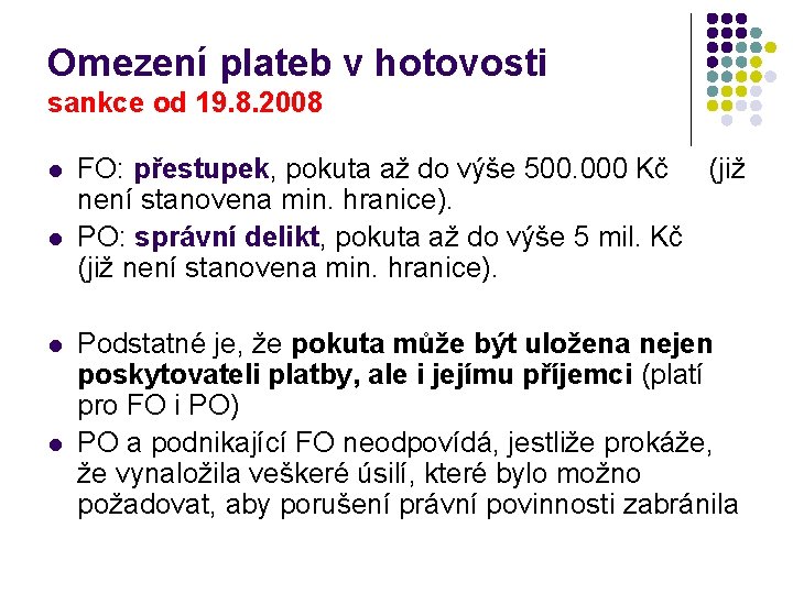 Omezení plateb v hotovosti sankce od 19. 8. 2008 l l FO: přestupek, pokuta