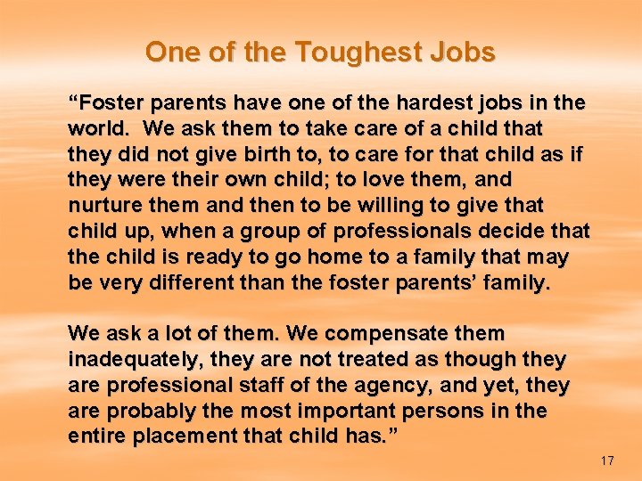 One of the Toughest Jobs “Foster parents have one of the hardest jobs in