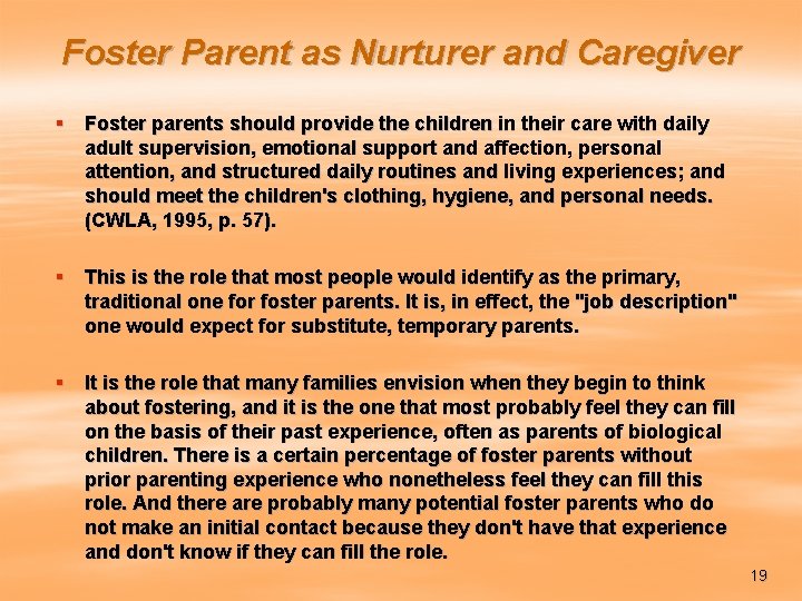 Foster Parent as Nurturer and Caregiver § Foster parents should provide the children in