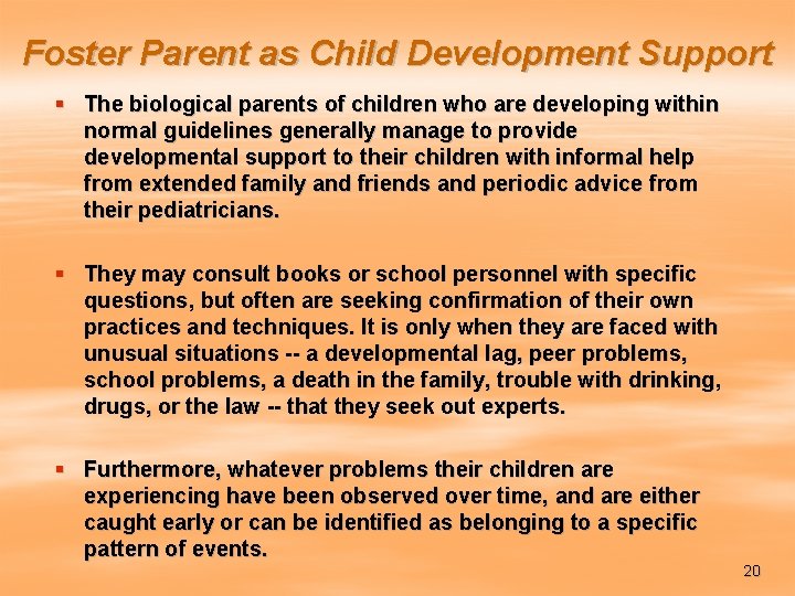 Foster Parent as Child Development Support § The biological parents of children who are