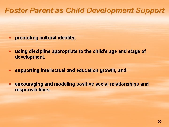 Foster Parent as Child Development Support § promoting cultural identity, § using discipline appropriate