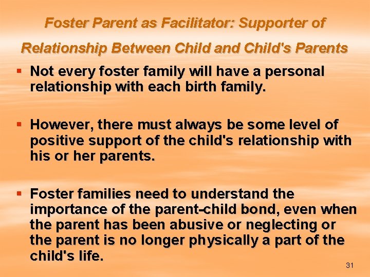 Foster Parent as Facilitator: Supporter of Relationship Between Child and Child's Parents § Not