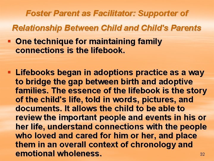 Foster Parent as Facilitator: Supporter of Relationship Between Child and Child's Parents § One